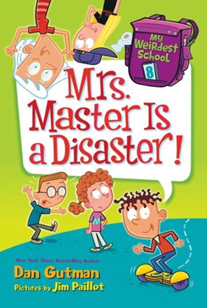 My Weirdest School #8: Mrs. Master Is a Disaster!, Dan Gutman - Ebook - 9780062429353