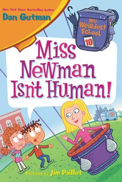 Miss Newman Isn't Human!, Dan Gutman - Paperback - 9780062429391