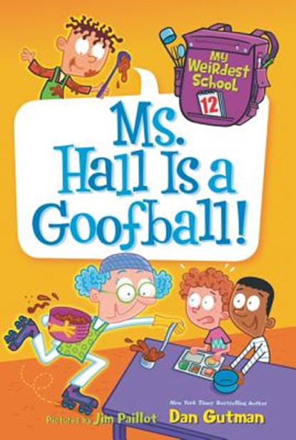 My Weirdest School #12: Ms. Hall Is a Goofball!, Dan Gutman - Paperback - 9780062429452