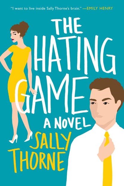 The Hating Game, Sally Thorne - Paperback - 9780062439598