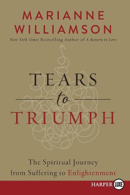 Tears to Triumph LP, Marianne Williamson - Paperback - 9780062441591