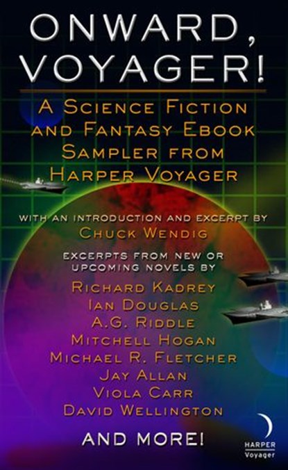 Onward, Voyager, Chuck Wendig ; Mitchell Hogan ; A. G. Riddle ; Ian Douglas ; Jay Allan ; Viola Carr ; Liana Brooks ; David Wellington ; Henry V. O'Neil ; Michael R Fletcher ; Sarah Remy ; Mel Odom ; Richard Kadrey ; Laura Bickle ; Aer-ki Jyr ; Kelley Grant ; James Kendle - Ebook - 9780062442277