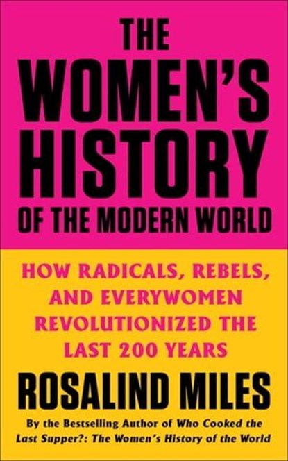 The Women's History of the Modern World, Rosalind Miles - Ebook - 9780062444059