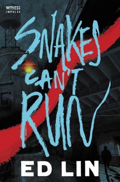 Snakes Can't Run, Ed Lin - Ebook - 9780062444189