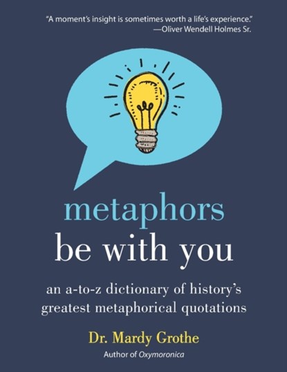 Metaphors Be with You, Dr. Mardy Grothe - Paperback - 9780062445346