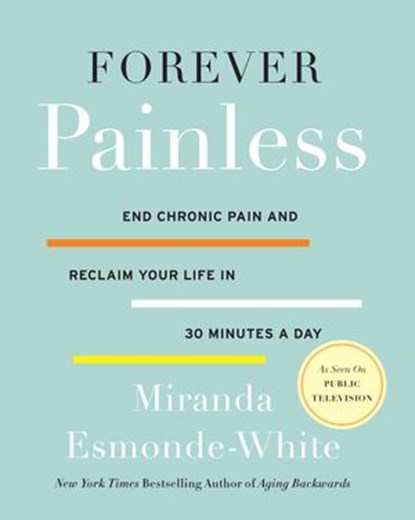 Forever Painless, Miranda Esmonde-White - Ebook - 9780062448682