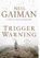 Trigger Warning, Neil Gaiman - Paperback - 9780062449313