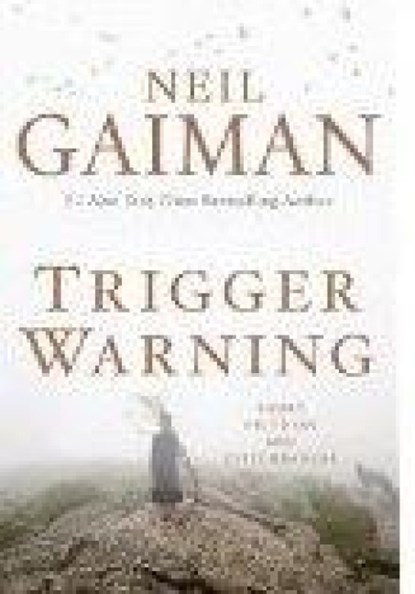 Trigger Warning, Neil Gaiman - Paperback - 9780062449313