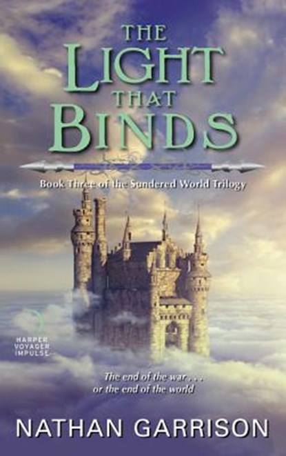 The Light That Binds: Book Three of the Sundered World Trilogy, Nathan Garrison - Paperback - 9780062452931
