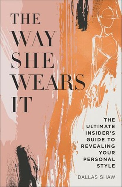 The Way She Wears It, Dallas Shaw - Ebook - 9780062455475