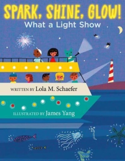 Spark, Shine, Glow!, Lola M. Schaefer - Gebonden - 9780062457110