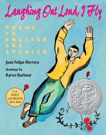 Laughing Out Loud, I Fly, Juan Felipe Herrera - Ebook - 9780062459824