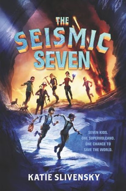 The Seismic Seven, Katie Slivensky - Ebook - 9780062463203