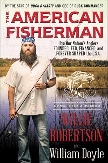 The American Fisherman, Willie Robertson ; William Doyle - Ebook - 9780062465665