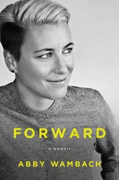 Forward, Abby Wambach - Gebonden - 9780062466983