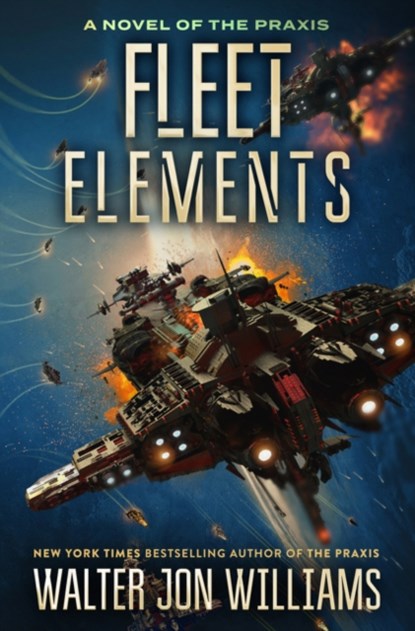 Fleet Elements, Walter Jon Williams - Paperback - 9780062467041