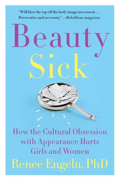 Beauty Sick, Renee Engeln - Paperback - 9780062469786