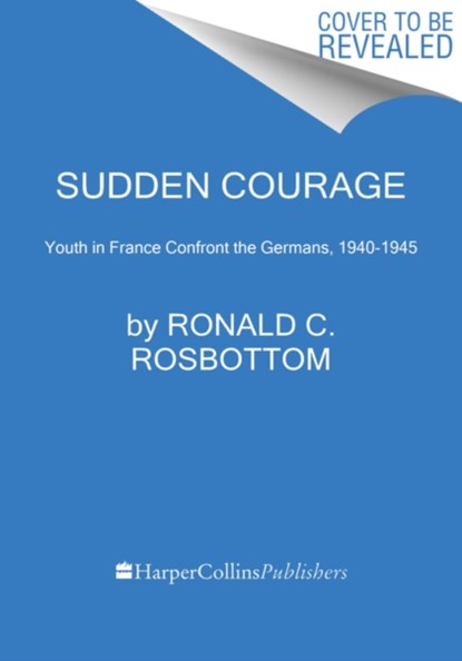 Sudden Courage, Ronald C Rosbottom - Paperback - 9780062470041