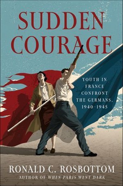 Sudden Courage, Ronald C Rosbottom - Ebook - 9780062470058