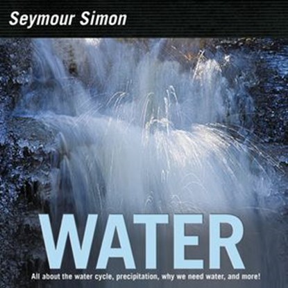Water, Seymour Simon - Ebook - 9780062470560