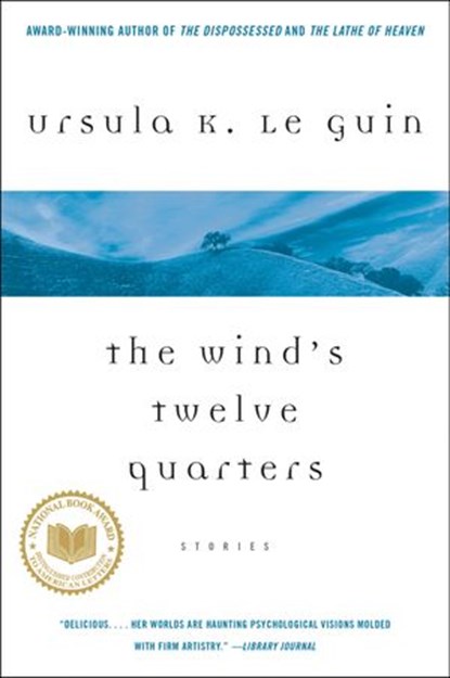 The Wind's Twelve Quarters, Ursula K. Le Guin - Ebook - 9780062471031