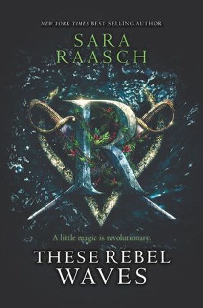 These Rebel Waves, Sara Raasch - Ebook - 9780062471529