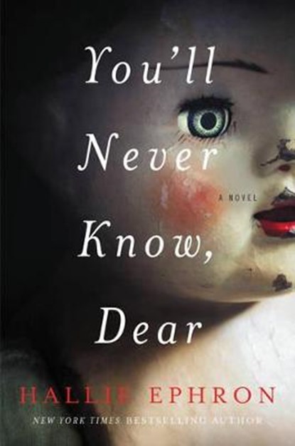 You'll Never Know, Dear, EPHRON,  Hallie - Gebonden - 9780062473615