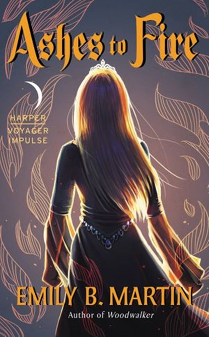 Ashes to Fire, Emily B Martin - Ebook - 9780062473721