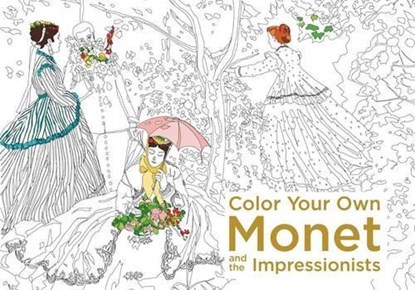 Color Your Own Monet and the Impressionists, niet bekend - Paperback - 9780062475237