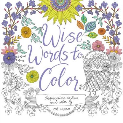 Wise Words to Color, INGRAM,  Zoe - Paperback - 9780062481924