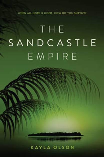 The Sandcastle Empire, Kayla Olson - Gebonden - 9780062484871