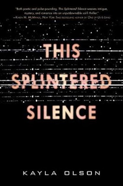 This Splintered Silence, Kayla Olson - Gebonden - 9780062484901