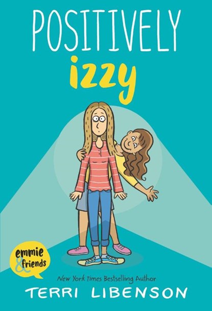 Emmie & Friends: Positively Izzy, Terri Libenson - Paperback - 9780062484963