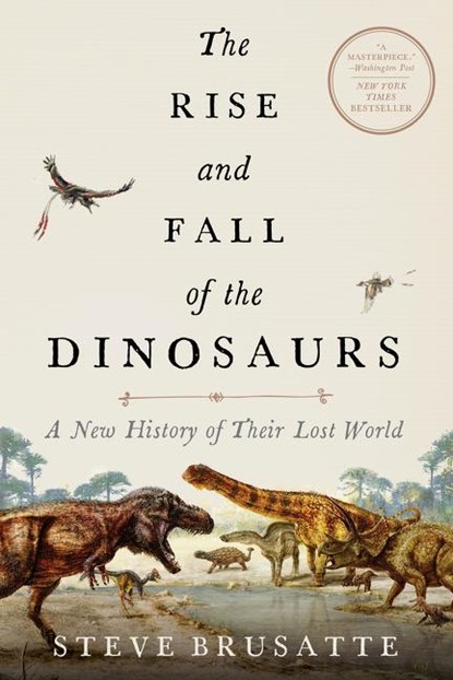 The Rise and Fall of the Dinosaurs, Steve Brusatte - Paperback - 9780062490438