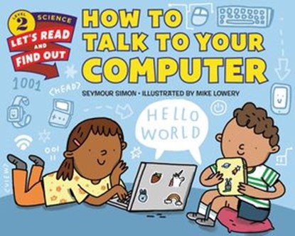 How to Talk to Your Computer, Seymour Simon - Ebook - 9780062490896