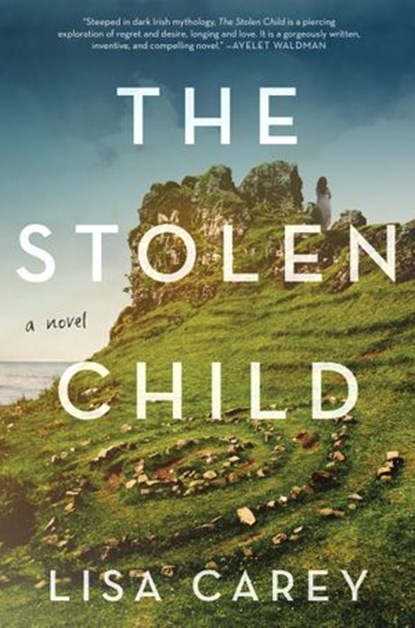 The Stolen Child, Lisa Carey - Ebook - 9780062492203