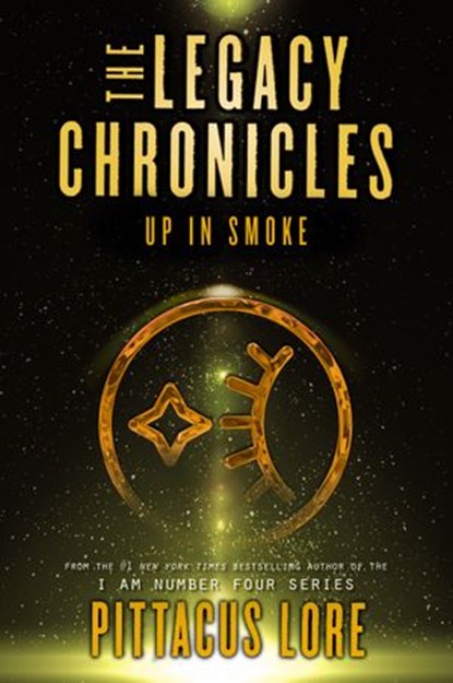 The Legacy Chronicles: Up in Smoke, Pittacus Lore - Ebook - 9780062494030