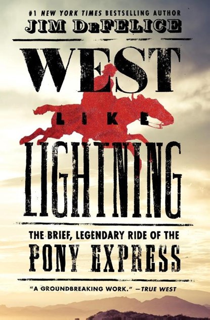 West Like Lightning, Jim DeFelice - Paperback - 9780062496782