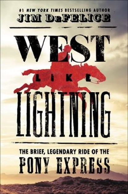 West Like Lightning, Jim DeFelice - Ebook - 9780062496799