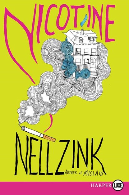 Nicotine LP, Nell Zink - Paperback - 9780062497116