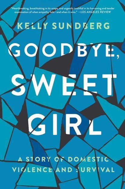 Goodbye, Sweet Girl, Kelly Sundberg - Paperback - 9780062497680