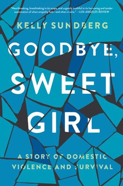 Goodbye, Sweet Girl, Kelly Sundberg - Ebook - 9780062497697