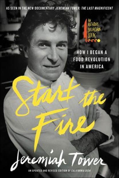 Start the Fire, Jeremiah Tower - Ebook - 9780062498458