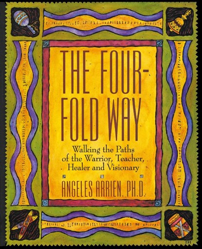 Four Fold Way, Angeles Arrien - Paperback - 9780062500595
