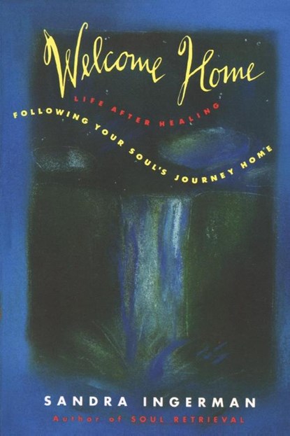 Welcome Home, Sandra Ingerman - Paperback - 9780062502674
