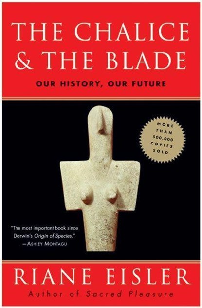 The Chalice and the Blade, Riane Eisler - Paperback - 9780062502896