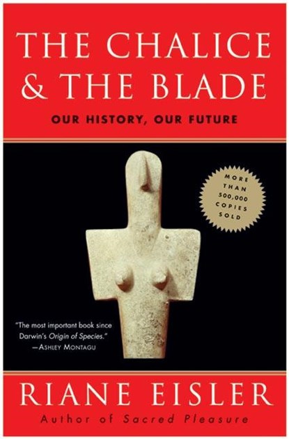 The Chalice and the Blade, Riane Eisler - Paperback - 9780062502896