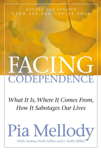 Facing Codependence, Pia Mellody ; Andrea Wells Miller ; J. Keith Miller - Paperback - 9780062505897