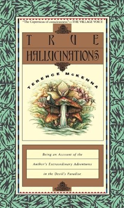 True Hallucinations, Terence Mckenna - Paperback - 9780062506528