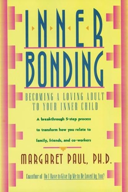 Inner Bonding, Margaret Paul - Paperback - 9780062507105